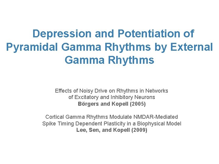 Depression and Potentiation of Pyramidal Gamma Rhythms by External Gamma Rhythms Effects of Noisy