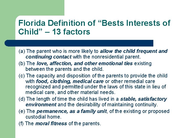 Florida Definition of “Bests Interests of Child” – 13 factors (a) The parent who Florida Definition of “Bests Interests of Child” – 13 factors (a) The parent who