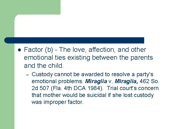 l Factor (b) - The love, affection, and other emotional ties existing between the l Factor (b) - The love, affection, and other emotional ties existing between the