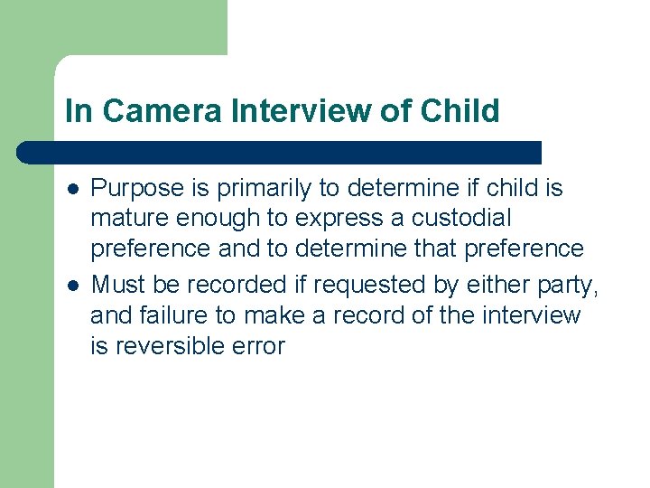 In Camera Interview of Child l l Purpose is primarily to determine if child In Camera Interview of Child l l Purpose is primarily to determine if child