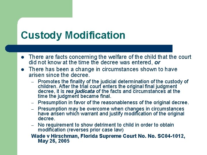 Custody Modification l l There are facts concerning the welfare of the child that Custody Modification l l There are facts concerning the welfare of the child that