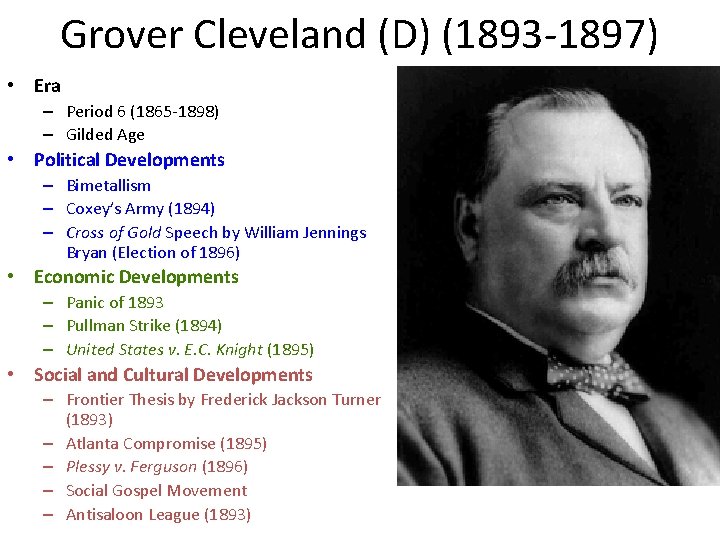 Grover Cleveland (D) (1893 -1897) • Era – Period 6 (1865 -1898) – Gilded