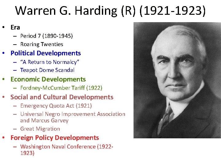 Warren G. Harding (R) (1921 -1923) • Era – Period 7 (1890 -1945) –