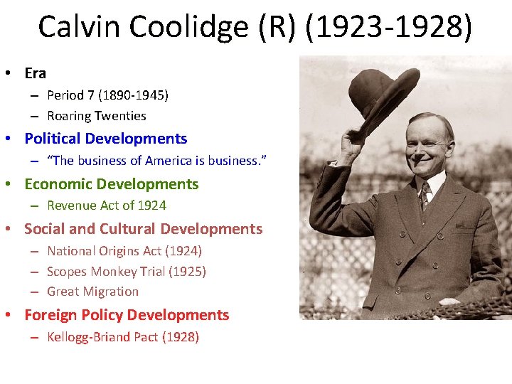 Calvin Coolidge (R) (1923 -1928) • Era – Period 7 (1890 -1945) – Roaring