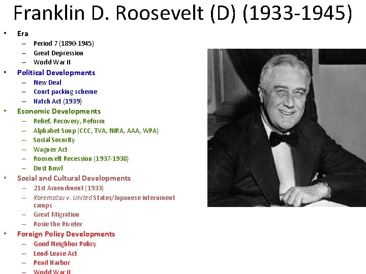 Franklin D. Roosevelt (D) (1933 -1945) • Era – Period 7 (1890 -1945) –