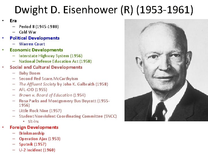 Dwight D. Eisenhower (R) (1953 -1961) • Era • Political Developments • Economic Developments