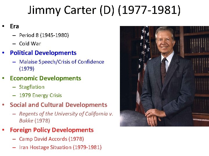 Jimmy Carter (D) (1977 -1981) • Era – Period 8 (1945 -1980) – Cold