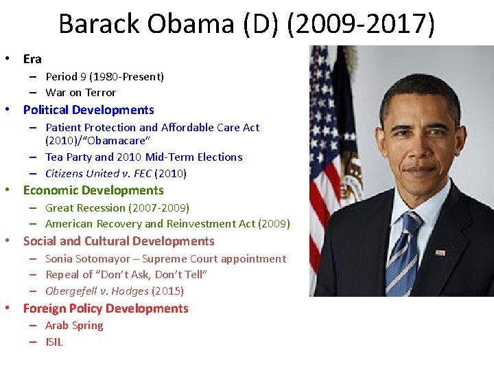 Barack Obama (D) (2009 -2017) • Era – Period 9 (1980 -Present) – War