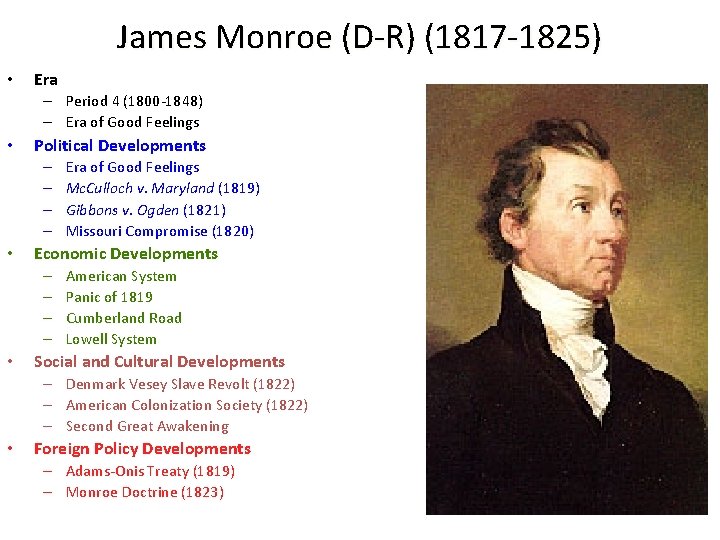 James Monroe (D-R) (1817 -1825) • Era – Period 4 (1800 -1848) – Era