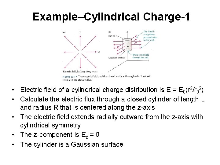 Example–Cylindrical Charge-1 • Electric field of a cylindrical charge distribution is E = E