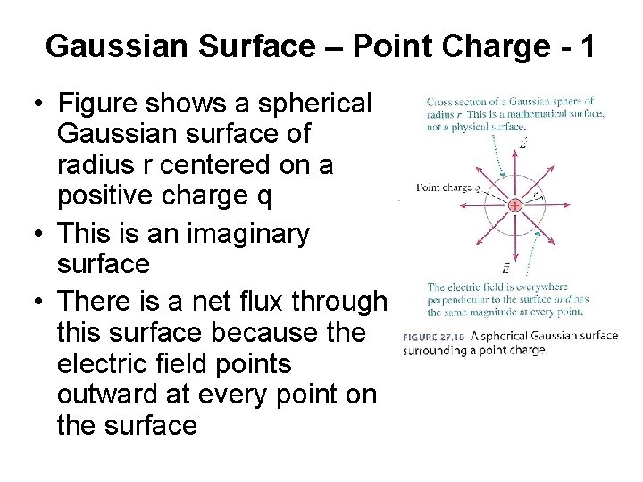 Gaussian Surface – Point Charge - 1 • Figure shows a spherical Gaussian surface