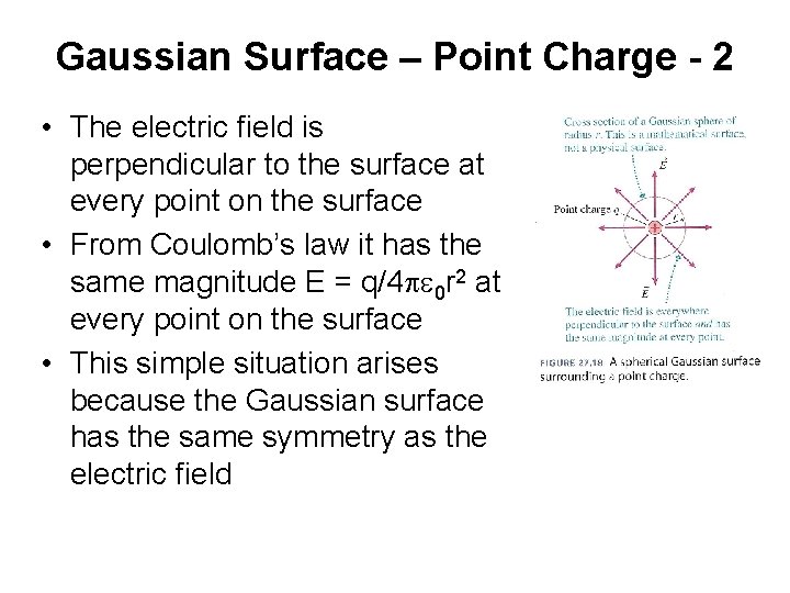 Gaussian Surface – Point Charge - 2 • The electric field is perpendicular to