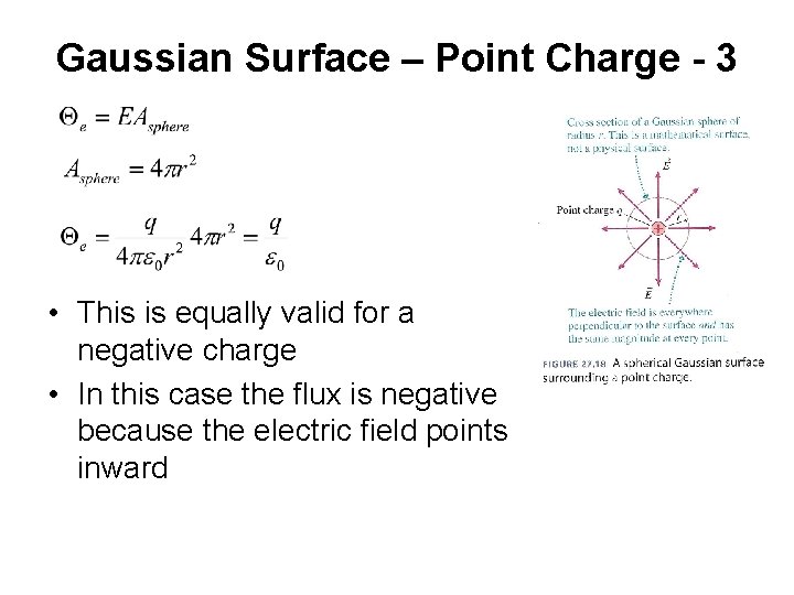 Gaussian Surface – Point Charge - 3 • This is equally valid for a
