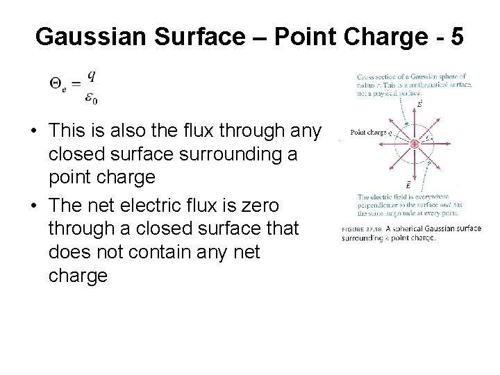 Gaussian Surface – Point Charge - 5 • This is also the flux through