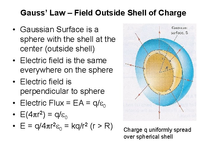 Gauss’ Law – Field Outside Shell of Charge • Gaussian Surface is a sphere
