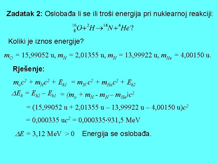 Zadatak 2: Oslobađa li se ili troši energija pri nuklearnoj reakciji: Koliki je iznos