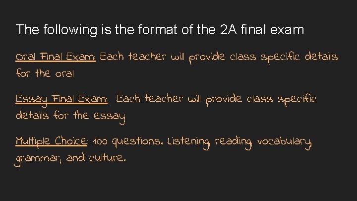 The following is the format of the 2 A final exam Oral Final Exam: