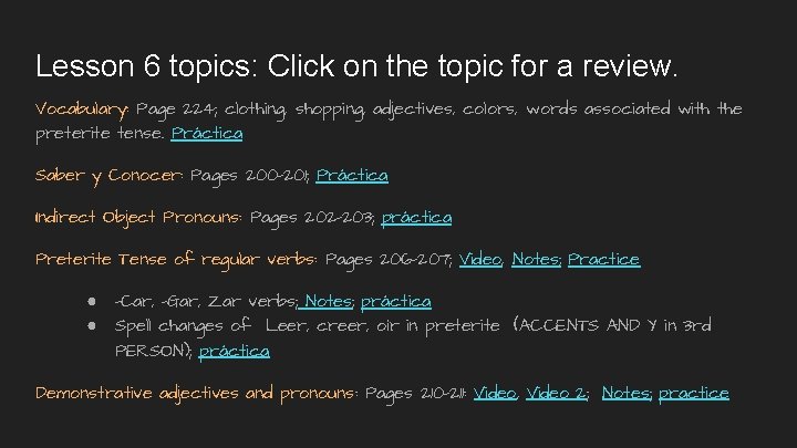 Lesson 6 topics: Click on the topic for a review. Vocabulary: Page 224; clothing,