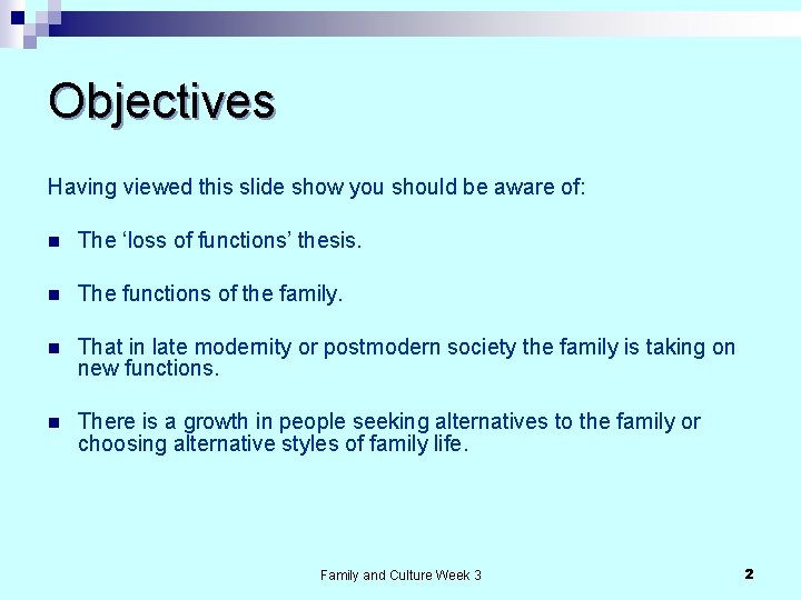 Objectives Having viewed this slide show you should be aware of: n The ‘loss