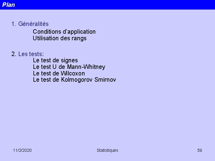 Plan 1. Généralités Conditions d’application Utilisation des rangs 2. Les tests: Le test de