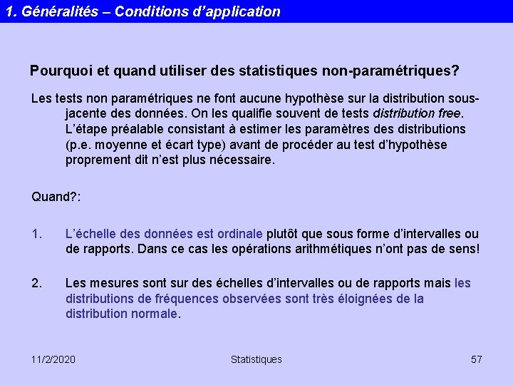 1. Généralités – Conditions d’application Pourquoi et quand utiliser des statistiques non-paramétriques? Les tests