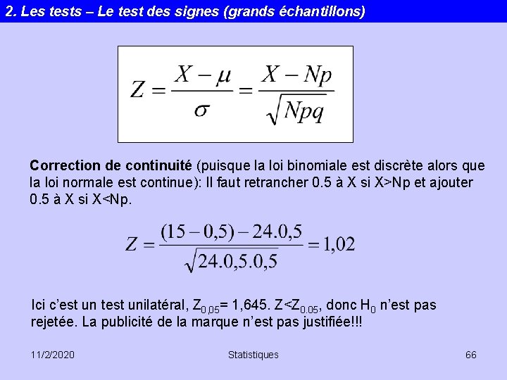 2. Les tests – Le test des signes (grands échantillons) Correction de continuité (puisque