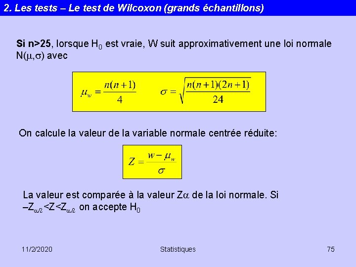 2. Les tests – Le test de Wilcoxon (grands échantillons) Si n>25, lorsque H