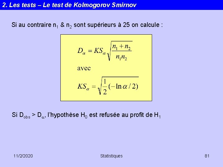 2. Les tests – Le test de Kolmogorov Smirnov Si au contraire n 1