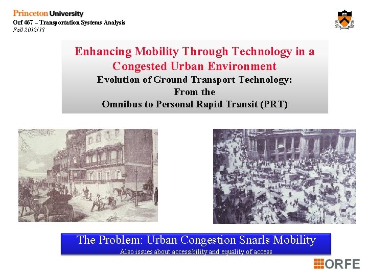 Orf 467 – Transportation Systems Analysis Fall 2012/13 Enhancing Mobility Through Technology in a