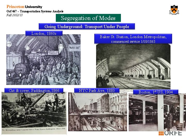 Orf 467 – Transportation Systems Analysis Fall 2012/13 Segregation of Modes Going Underground: Transport