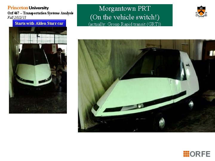 Orf 467 – Transportation Systems Analysis Fall 2012/13 Starts with Alden Starr car Morgantown