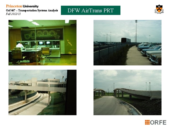 Orf 467 – Transportation Systems Analysis Fall 2012/13 DFW Air. Trans PRT 