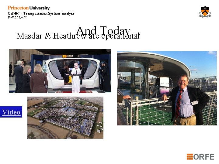 Orf 467 – Transportation Systems Analysis Fall 2012/13 And Masdar & Heathrow are Today…