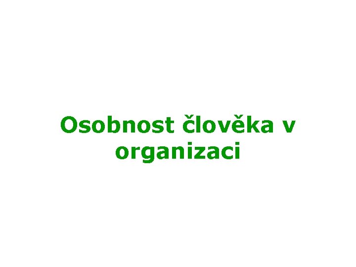 Osobnost člověka v organizaci 