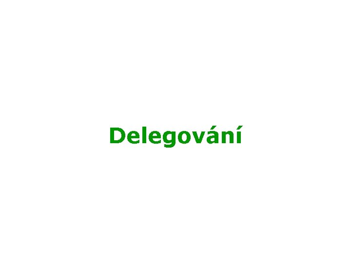 Delegování 