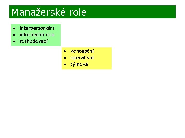 Manažerské role • interpersonální • informační role • rozhodovací • koncepční • operativní •