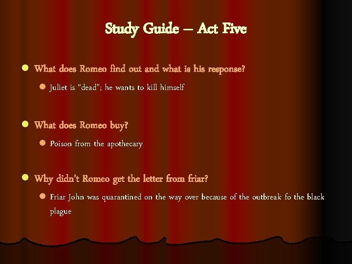 Study Guide – Act Five l What does Romeo find out and what is