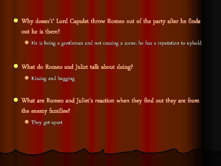 l Why doesn't’ Lord Capulet throw Romeo out of the party after he finds