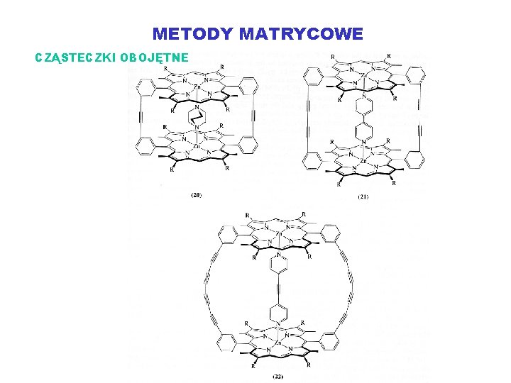 METODY MATRYCOWE CZĄSTECZKI OBOJĘTNE 