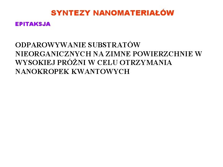 SYNTEZY NANOMATERIAŁÓW EPITAKSJA ODPAROWYWANIE SUBSTRATÓW NIEORGANICZNYCH NA ZIMNE POWIERZCHNIE W WYSOKIEJ PRÓŻNI W CELU