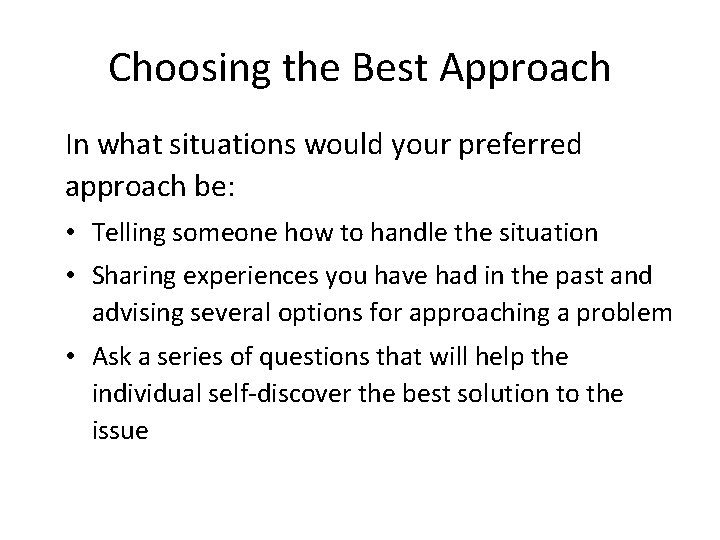 Choosing the Best Approach In what situations would your preferred approach be: • Telling