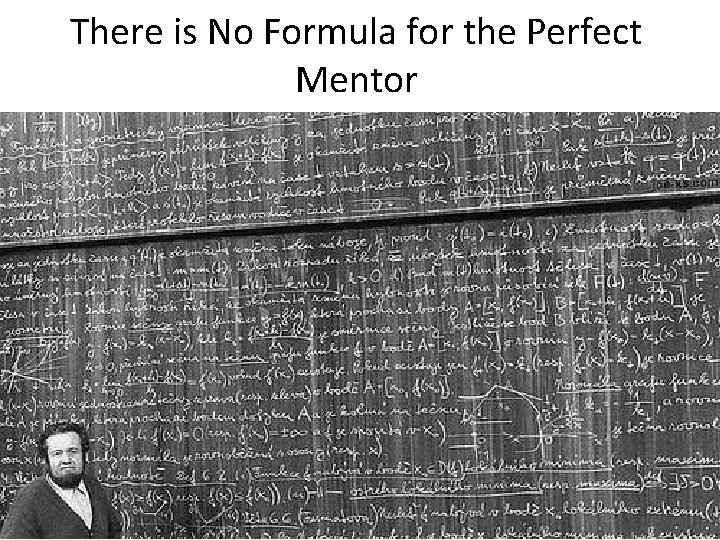 There is No Formula for the Perfect Mentor 