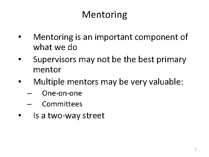Mentoring is an important component of what we do Supervisors may not be the