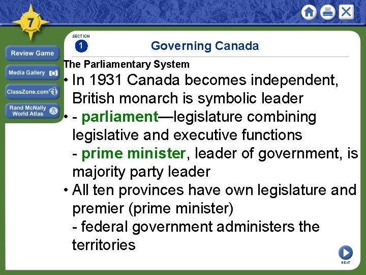 SECTION 1 Governing Canada The Parliamentary System • In 1931 Canada becomes independent, British
