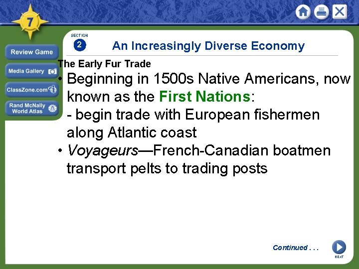 SECTION 2 An Increasingly Diverse Economy The Early Fur Trade • Beginning in 1500