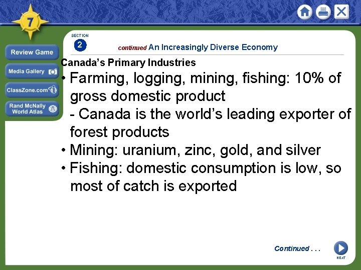 SECTION 2 continued An Increasingly Diverse Economy Canada’s Primary Industries • Farming, logging, mining,