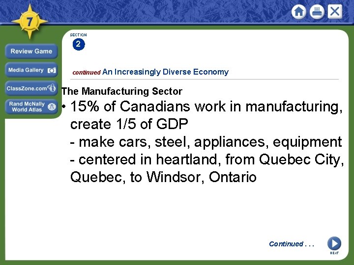 SECTION 2 continued An Increasingly Diverse Economy The Manufacturing Sector • 15% of Canadians