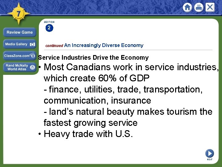 SECTION 2 continued An Increasingly Diverse Economy Service Industries Drive the Economy • Most
