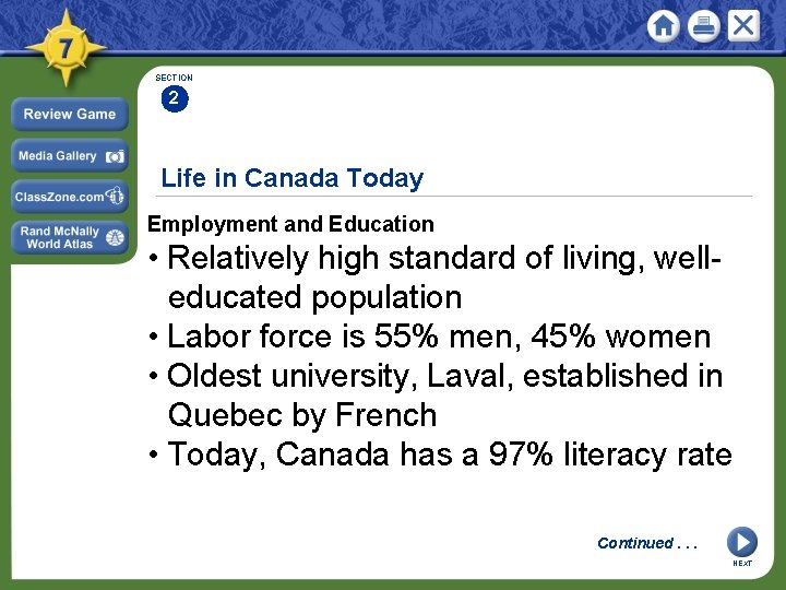 SECTION 2 Life in Canada Today Employment and Education • Relatively high standard of