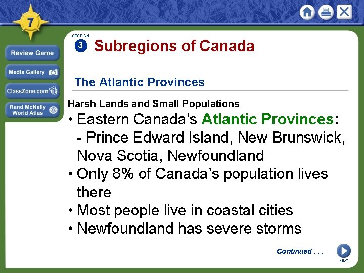 SECTION 3 Subregions of Canada The Atlantic Provinces Harsh Lands and Small Populations •